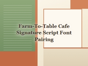 The Farmhouse Cafe's Artisan Script Font Pairing